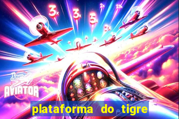 plataforma do tigre que paga no cadastro